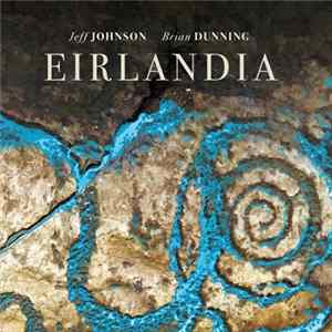Jeff Johnson & Brian Dunning - Eirlandia FLAC