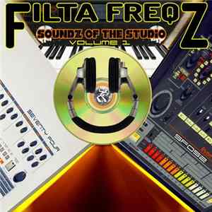 Filta Freqz - Soundz Of The Studio (Volume 1) FLAC