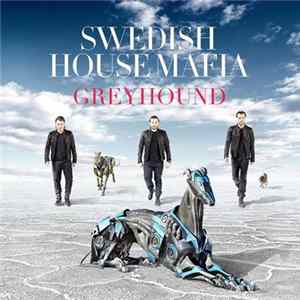 Swedish House Mafia - Greyhound FLAC