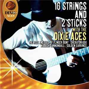 Dixie Aces - 16 Strings And 2 Sticks FLAC