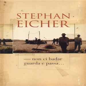 Stephan Eicher - – Non Ci Badar... Guarda E Passa… FLAC