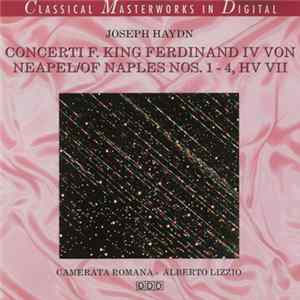 Joseph Haydn / Camerata Romana - Alberto Lizzio - Concerti F. King Ferdinand IV Von Neapel/Of Naples Nos. 1 - 4, HV VII FLAC