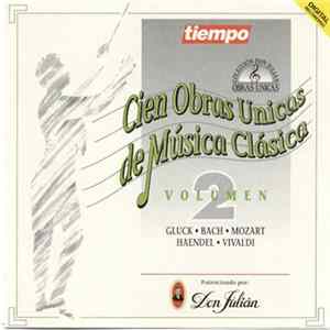 Gluck / Bach / Mozart / Haendel / Vivaldi - Cien Obras Unicas De Música Clásica Volumen 2 FLAC