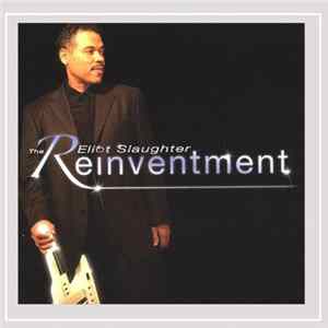 Eliot Slaughter - The Reinventment FLAC