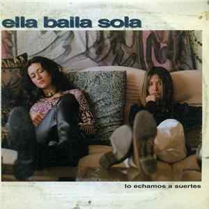 Ella Baila Sola - Lo Echamos A Suertes FLAC