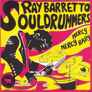 Ray Barretto - Soul Drummers / Mercy, Mercy Baby FLAC
