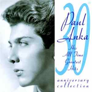 Paul Anka - 30th Anniversary Collection: His All Time Greatest Hits FLAC