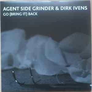 Agent Side Grinder & Dirk Ivens - Go (Bring It) Back FLAC