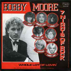 Bobby Moore - 7 Nights Of Rock / Whole Lot Of Lovin' FLAC