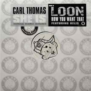 Carl Thomas / Loon feat. Kelis - She Is / How You Want That FLAC