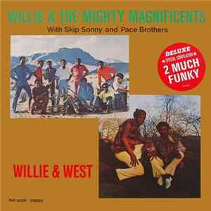 Willie & The Mighty Magnificents With Skip Sonny And Pace Brothers / Willie & West - Willie & The Mighty Magnificents / Willie & West FLAC