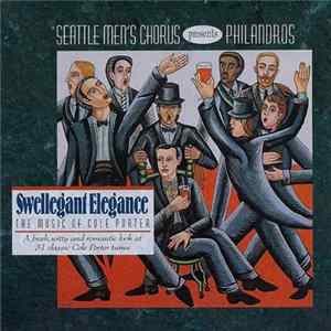 Seattle Men's Chorus Presents Philandros - Swellegant Elegance (The Music Of Cole Porter) FLAC