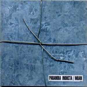 Paranoia Inducta / Moan - Body And Steel FLAC