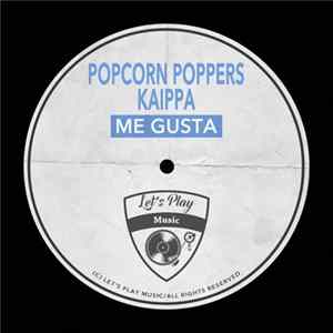 Popcorn Poppers, Kaippa - Me Gusta FLAC