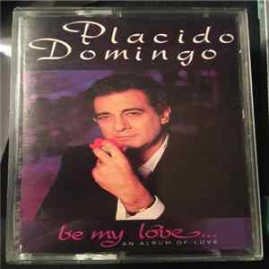 Placido Domingo - Be My Love FLAC