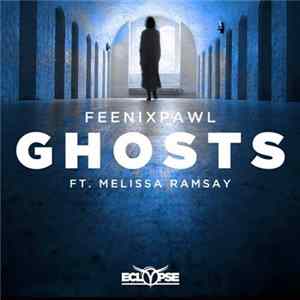 Feenixpawl Ft. Melissa Ramsay - Ghosts FLAC