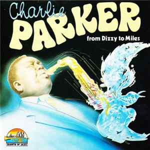 Charlie Parker - From Dizzy To Miles FLAC