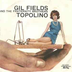 Gil Fields And The Fraternity Brothers - Topolino FLAC