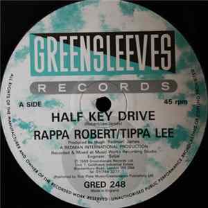 Rappa Robert / Tippa Lee / Thriller U - Half Key Drive / It's Over FLAC