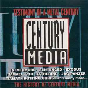 Various - Testimony Of A Metal Century-The History Of Century Media FLAC