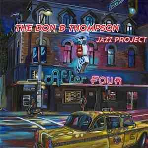 The Don B Thompson Jazz Project - After Four FLAC