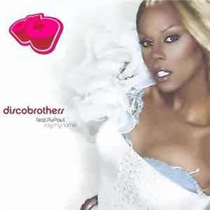 Discobrothers Feat. RuPaul - Say My Name FLAC