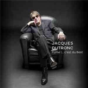 Jacques Dutronc - Fume!... C'est Du Best FLAC