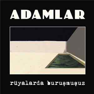 Adamlar - Rüyalarda Buruşmuşuz FLAC