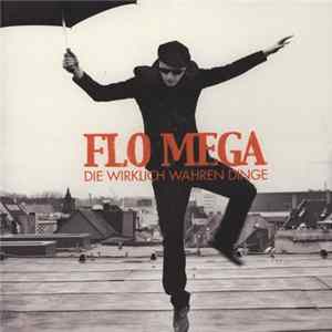 Flo Mega - Die Wirklich Wahren Dinge FLAC