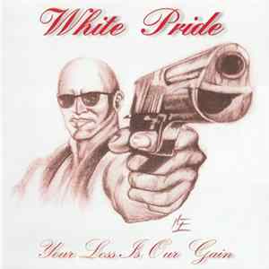 White Pride - Your Loss Is Our Gain FLAC