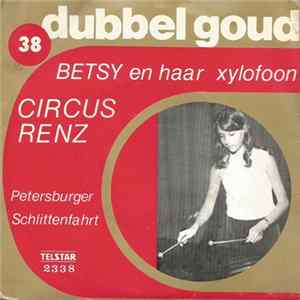 Betsy En Haar Xylofoon - Circus Renz / Petersburger Schlittenfahrt FLAC
