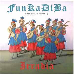 Funkadiba / Baldelli & Dionigi - Irradia FLAC