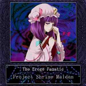 The Erogē Fanatic - Project Shrine Maiden FLAC