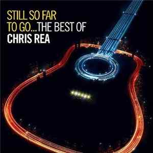 Chris Rea - Still So Far To Go...The Best Of FLAC