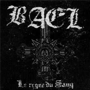 Bael - Le Règne Du Sang FLAC