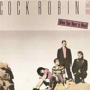 Cock Robin - When Your Heart Is Weak (12" Dance Remix) FLAC