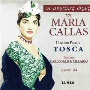 Puccini / Maria Callas, Renato Cioni, Tito Gobbi, Carlo Felice Cillario - Tosca (Live, London 1964 Recording) FLAC