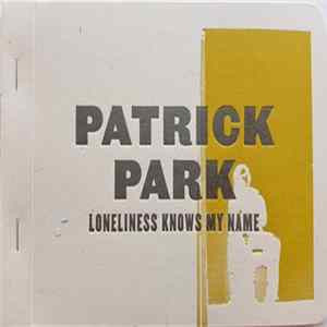 Patrick Park - Loneliness Knows My Name FLAC