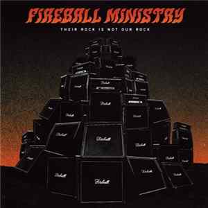 Fireball Ministry - Their Rock Is Not Our Rock FLAC