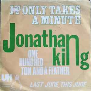 Jonathan King, One Hundred Ton And A Feather - It Only Takes A Minute / Last June, This June FLAC