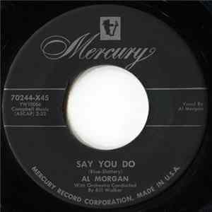 Al Morgan - Say You Do FLAC