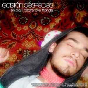 Gastón Céspedes - En Dos/Bizarre Love Triangle FLAC