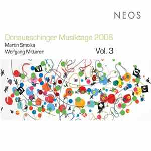 Wolfgang Mitterer, Martin Smolka - Donaueschinger Musiktage 2006, Vol. 3 FLAC