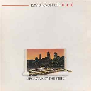 David Knopfler - Lips Against The Steel FLAC