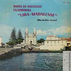 Banda Da Sociedade Filarmónica "Lira-Madalense" - Banda Da Sociedade Filarmónica "Lira-Madalense" FLAC