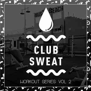 Various - Club Sweat Workout Series: Vol. 2 FLAC