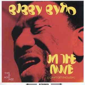 Bobby Byrd - On The Move (I Can't Get Enough) FLAC
