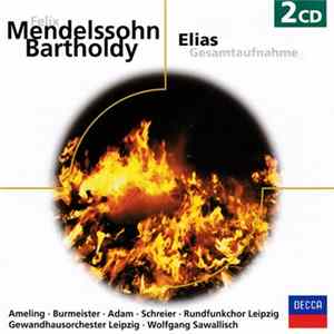 Felix Mendelssohn-Bartholdy, Ameling · Burmeister · Adam · Schreier, Rundfunkchor Leipzig, Gewandhausorchester Leipzig, Wolfgang Sawallisch - Elias FLAC