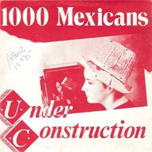1000 Mexicans - Under Construction FLAC