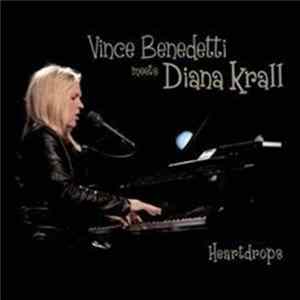 Vince Benedetti Meets Diana Krall - Heartdrops FLAC